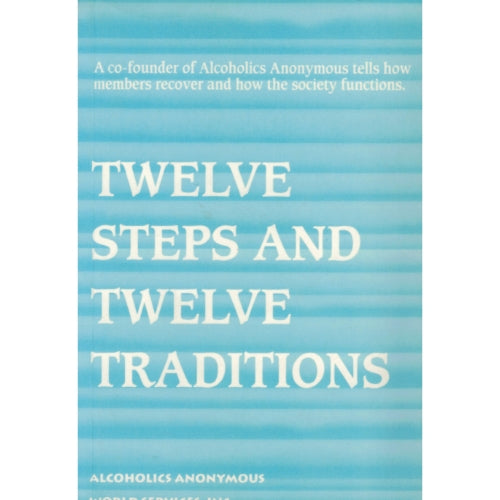 TWELVE STEPS AND TWELVE TRADITIONS