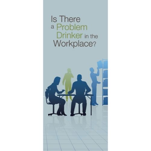 IS THERE A PROBLEM DRINKER IN THE WORKPLACE