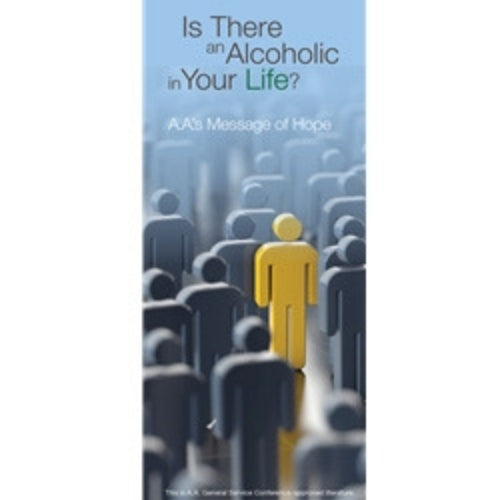 IS THERE AN ALCOHOLIC IN YOUR LIFE?