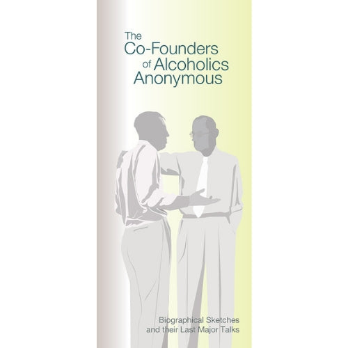 THE CO-FOUNDERS OF ALCOHOLICS ANONYMOUS