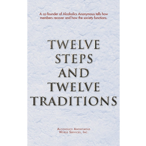 TWELVE STEPS AND TWELVE TRADITIONS