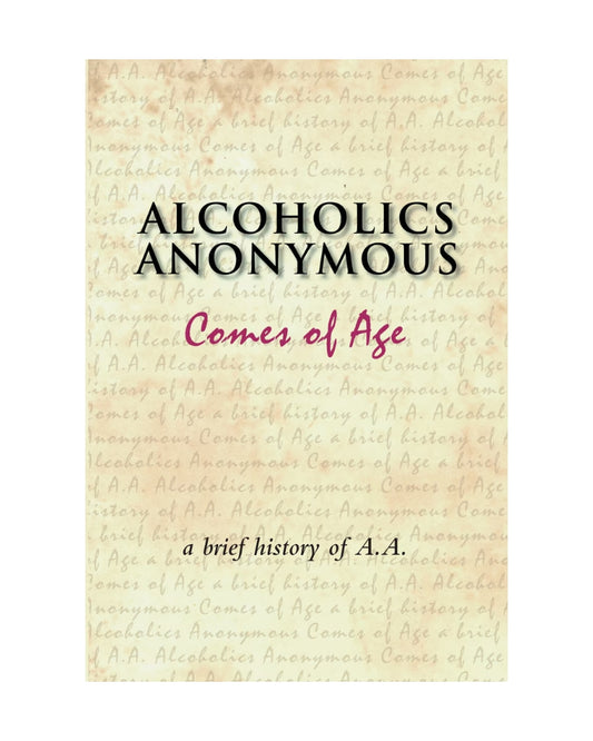 Alcoholics Anonymous Comes of Age