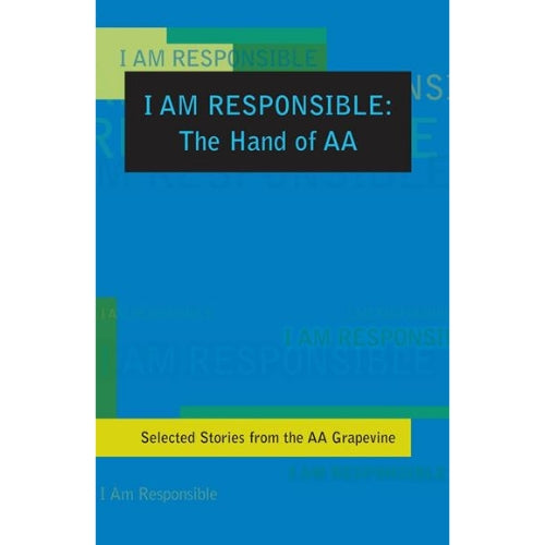 I AM RESPONSIBLE: THE HAND OF AA